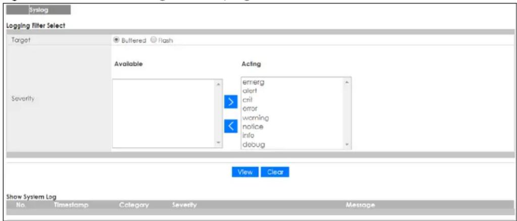 Syslog Logging Filter Select Target Buffered Flash Available Acting emerg alert cril error warning notice info debug Show System Log No. Timestamp人類 Severityiber Message