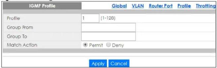 IGMP Profile Global VLAN Router Port Profile Throttling Profile 1 (1-128) Group From Group To Match Action Permit Deny Apply Cancel