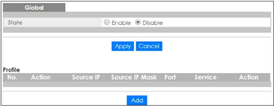 Global State Enable Disable Apply Cancel Profile No. Action Source IP Source IP Mask Port Service Action Add