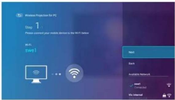 Wireless Projection for PC Step 1 Please connect your mobile device to the Wi-Fi below Wi-Fi swe1 Next Back Available Network swe1 Connected Viz Internal