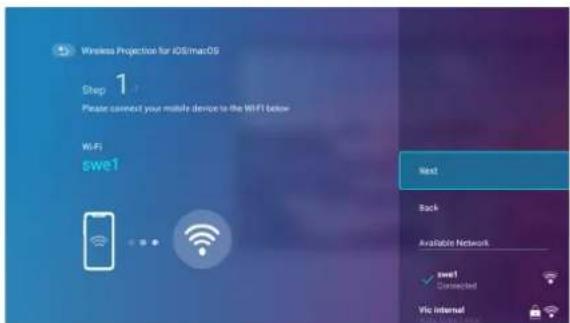 Wireless Projection for iOS/matOS Step 1 Please connect your mobile device to the WiFi below WiFi swe1 Next Back Available Network swel Connected Vic internal