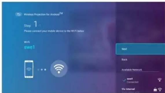 Wireless Projection for Android™ Step 1 Please connect your mobile device to the WiFi below Wi-Fi swe1 Next Back Available Network swe1 Connected Viz Internal