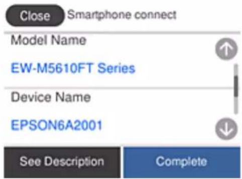 Close Smartphone connect Model Name EW-M5610FT Series Device Name EPSON6A2001 See Description Complete