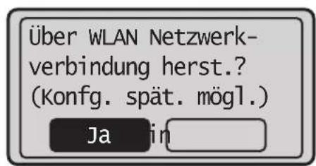 Über WLAN Netzwerk- verbindung herst.? (Konfg. spät. mögl.) Ja in