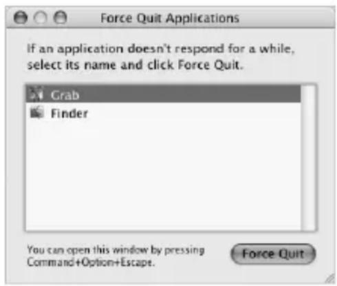 Force Quit Applications If an application doesn't respond for a while, select its name and click Force Quit. Grab Finder You can open this window by pressing Command+Option+Escape. Force Quit