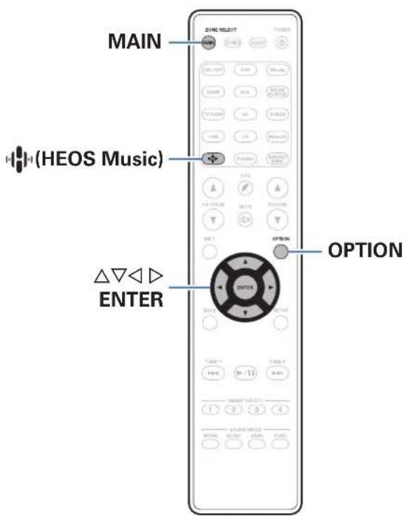 MAIN (HEOS Music) △▽◀ ▶ ENTER OPTION