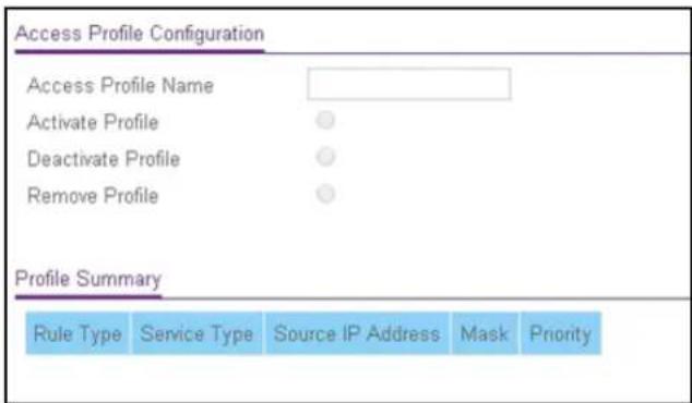 Access Profile Configuration Access Profile Name Activate Profile Deactivate Profile Remove Profile Profile Summary Rule Type Service Type Source IP Address Mask Priority