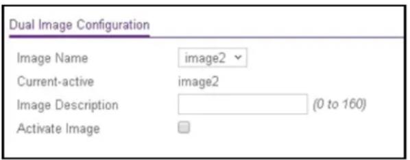 Dual Image Configuration Image Name image2 Current-active image2 Image Description (0 to 160) Activate Image □