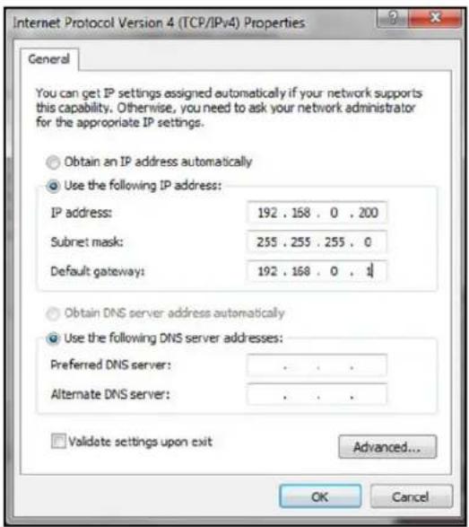 Internet Protocol Version 4 (TCP/IPv4) Properties General You can get IP settings assigned automatically if your network supports this capability. Otherwise, you need to ask your network administrator for the appropriate IP settings. Obtain an IP address automatically Use the following IP address: IP address: 192 . 168 . 0 . 200 Subnet mask: 255 . 255 . 255 . 0 Default gateway: 192 . 168 . 0 . 1 Obtain DNS server address automatically Use the following DNS server addresses: Preferred DNS server: . Alternate DNS server: . Validate settings upon exit Advanced... OK Cancel