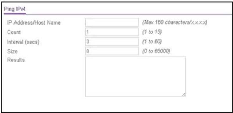 Ping IPv4 IP Address/Host Name Count Interval (secs) Size Results (Max 160 characters/xxxxx) (1 to 15) (1 to 60) (0 to 65000)