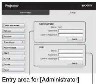 Projector SONY Administrator Name: NEX Password: Confirm Password: Access User Name: Password: Confirm Password: Access Entry area for [Administrator]