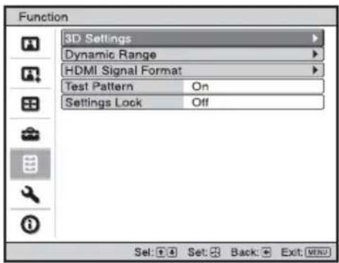 Function 3D Settings Dynamic Range HDMI Signal Format Test Pattern On Settings Lock Off Sel: Set: Back: Exit: MENU