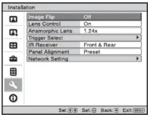 Installation Image Flip Off Lens Control On Anamorphic Lens 1.24x Trigger Select IR Receiver Front & Rear Panel Alignment Preset Network Setting Sel: Set: Back: Exit: MENU
