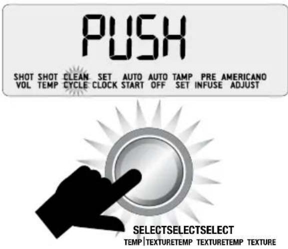 PUSH SHOT SHOT CLEAN SET AUTO AUTO TAMP PRE AMERICANO VOL TEMP CYCLE CLOCK START OFF SET INFUSE ADJUST SELECTSELECTSELECT TEMP | TEXTURETEMP TEXTURETEMP TEXTURE