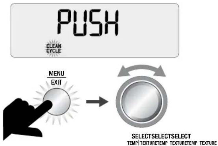 PUSH CLEAN CYCLE MENU /EXIT SELECTSELECTSELECT TEMP | TEXTURETEMP TEXTURETEMP TEXTURE