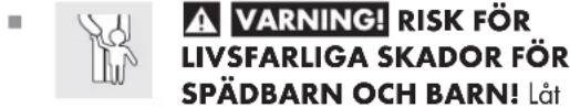 WARNING! RISK FÖR LIVSFARLIGA SKADOR FÖR SPÄDBARN OCH BARN! Låt
