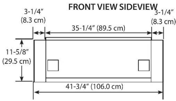 FRONT VIEW SIDEVIEW 3-1/4" (8.3 cm) 35-1/4" (89.5 cm) 3-1/4" (8.3 cm) 11-5/8" (29.5 cm) 41-3/4" (106.0 cm)