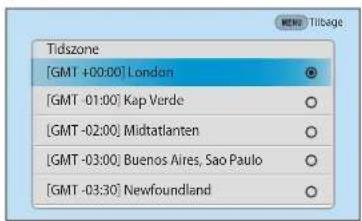 Tidszone [GMT +00:00] London [GMT -01:00] Kap Verde [GMT -02:00] Midtatlanten [GMT -03:00] Buenos Aires, Sao Paulo [GMT -03:30] Newfoundland