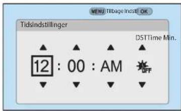 MENU Tillbage Instl OK Tidsindstillinger 12 : 00 : AM DST Time Min.