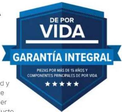 DE POR VIDA GARANTÍA INTEGRAL PIEZAS POR MÁS DE 15 AÑOS Y COMPONENTES PRINCIPALES DE POR VIDA ★★★★★