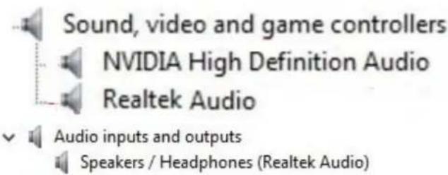 Sound, video and game controllers NVIDIA High Definition Audio Realtek Audio Audio inputs and outputs Speakers / Headphones (Realtek Audio)