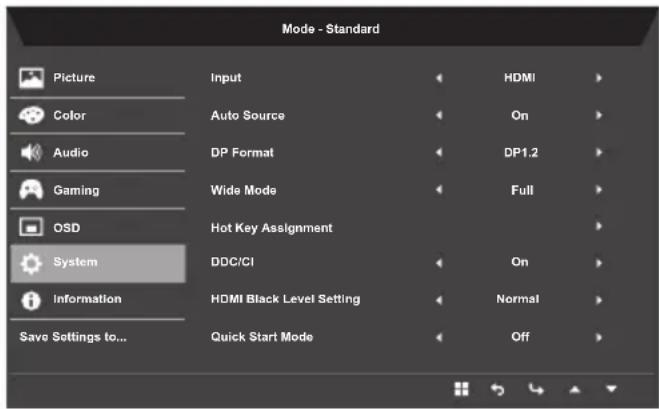Mode - Standard Picture Color Audio Gaming OSD System Information Save Settings to... Input Auto Source DP Format Wide Mode Hot Key Assignment DDC/CI HDMI Black Level Setting Quick Start Mode HDMI On DP1.2 Full On Normal Off