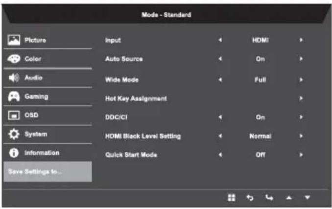 Mode - Standard Picture Color Audio Gaming OSD System Information Save Settings to... Input Auto Source Wide Mode Hot Key Assignment DDC/CI HDMI Black Level Setting Quick Start Mode HDMI On Full On Normal Off