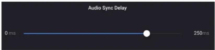 Audio Sync Delay 0 ms 250ms