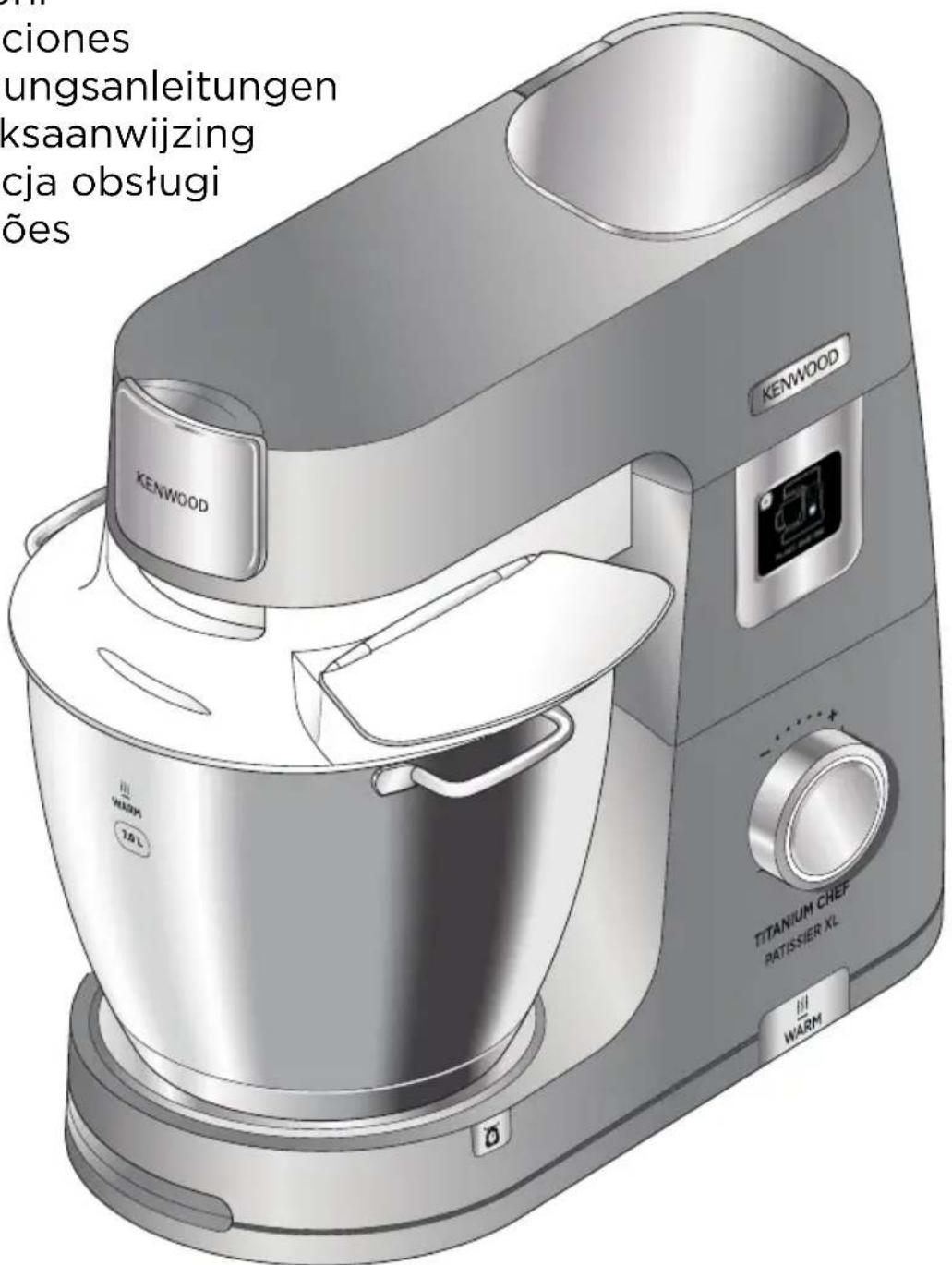 ciones ungsanleitungen ksaanwijzing cja obsługi ões KENWOOD TITANIUM CHEF RATISSIER XL WARM