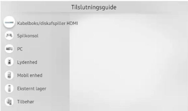 Tilslutningsguide Kabelboks/diskafspiller HDMI Spilkonsol PC Lydenhed Mobil enhed Eksternt lager Tilbehør
