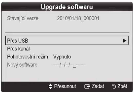Upgrade softwaru Stávající verze 2010/01/18_000001 Přes USB Přes kanál Pohotovostní režim Vypnuto Nový software ----/--/--/- ◆ Přesunout Zadat Zpět