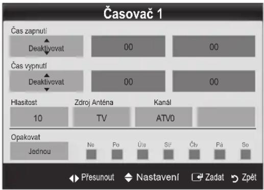 Časovač 1 Čas zapnutí Deaktivovat 00 00 Čas vypnutí Deaktivovat 00 00 Hlasitost Zdroj Anténa Kanál 10 TV ATV0 Opakovat Jednou Na Fo Úla Š Š ōty Fá So Přesunout Nastavení Zadat Zpět