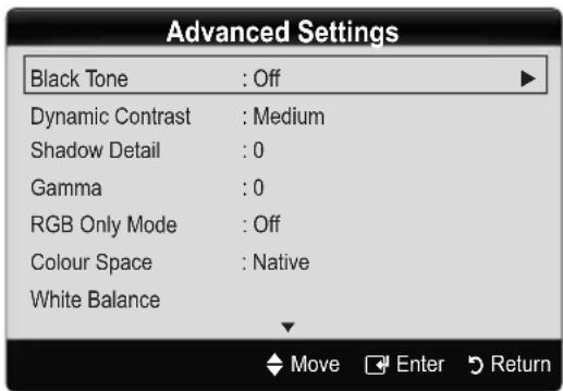 Advanced Settings Black Tone : Off Dynamic Contrast : Medium Shadow Detail : 0 Gamma : 0 RGB Only Mode : Off Colour Space : Native White Balance Move Enter Return