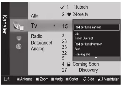 1futech Alle 2 ♥ 24ore.tv Tv 15 Radio 3 Data/andet 23 Analog 33 32 5 4 Coming Soon 27 Discovery Rediger Mine kanaler Lås Timer Oversigt Rediger kanalnummer Slet Fravælg alle Coming Soon Discovery Luft Antenne Zoom Vælg Sorter Side Vaerktæjer