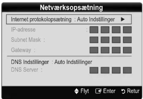 Netværksopsætning Internet protokolopsætning : Auto Indstillinger ▶ IP-adresse : Subnet Mask : Gateway : DNS Indstillinger : Auto Indstillinger DNS Server : Flyt Enter Retur