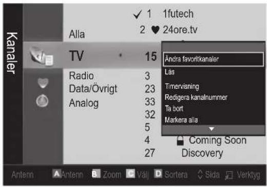 1futech 2 24ore.tv Alla TV Radio Data/Övrigt Analog 15 3 23 33 32 5 4 27 Andra favoritkanaler Läs Timervisning Redigera kanalnummer Ta bort Markera alla Coming Soon Discovery