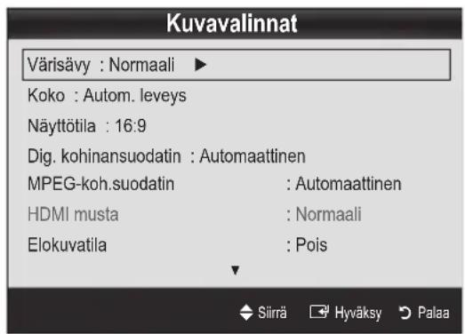 Kuvavalinnat Värisävy : Normaali ▶ Koko : Autom. leveys Näyttötila : 16:9 Dig. kohinansuodatin : Automaattinen MPEG-koh.suodatin : Automaattinen HDMI musta : Normaali Elokuvatila : Pois Siirrä Hyväksy Palaa