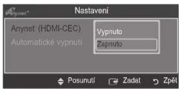 Nastaveni Anynet (HDMI-CEC) Automatické vypnuti Vypnuto Zapnuto Posunutí Zadat Zpět