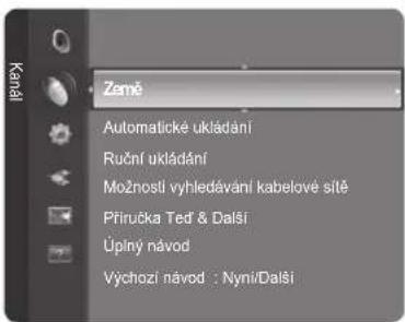 Zamě Automatické ukládání Ruční ukládání Možností vyhledávání kabelové sítě Příručka Ted & Další Úplný návod Výchhozi návod : Nyní/Další