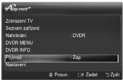 Anynet* Zobrazení TV Seznam zařízení Nahrávání : DVDR DVDR MENU DVDR INFO Přijímač : Zap. Nastavení Posun. Zadat Zpět