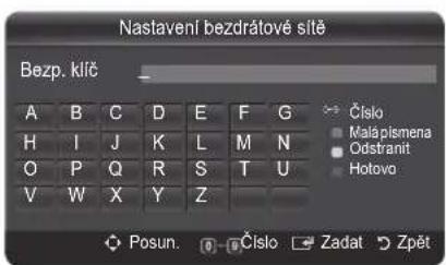 Nastavení bezdrátové sitě Bezp. klič A B C D E F G H I J K L M N O P Q R S T U V W X Y Z Číslo Malápismena Odstranit Hotovo Posun. Číslo Zadat Zpět