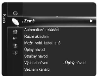 Kaná Země Automatické ukládání Ruční ukládání Možn. vyhl. kabel. sítě Úplný návod Stručný návod Výchozí návod : Úplný návod Seznam kanálu