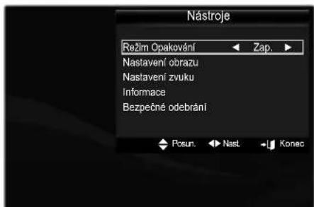 Nástroje Režim Opakování Nastavení obrazu Nastavení zvuku Informace Bezpečné odebrání Posun. Nast Konec