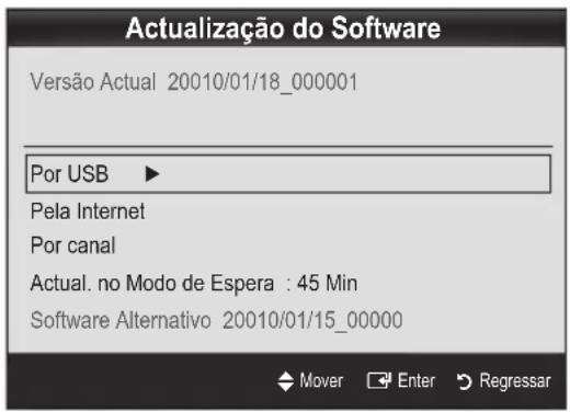 Actualização do Software Versão Actual 20010/01/18_000001 Por USB ► Pela Internet Por canal Actual. no Modo de Espera : 45 Min Software Alternativo 20010/01/15_00000 Mover Enter Regressar