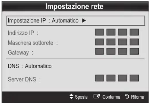 Impostazione rete Impostazione IP : Automatico ▶ Indirizzo IP : Maschera sottorete : Gateway : DNS : Automatico Server DNS :