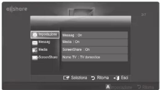 a)share Impostazione Messag : On Media : On Media ScreenShare : On ScreenShare Name TV : TV domestico 3/7 Soziona Ritoma Esci Impostazione Ritoma