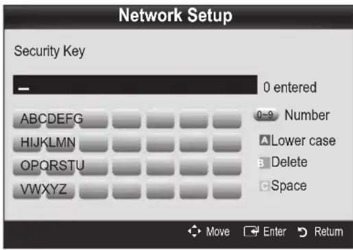 Network Setup Security Key — 0 entered ABCDEFGHIJKLMNOPQRSTUVWXYZ ABCDEFG HIJKLMN OPQRSTU 0~9 Number Lower case Delete Space Move Enter Return