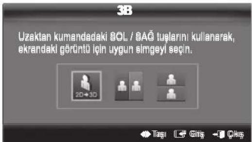 3B Uzaktan kumandadaki SOL / SAG tuşlarını kullanarak, ekrandaki görüntü için uygun simgeyl seçin.