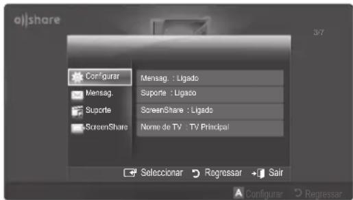Configurar Mensag. Suporte ScreenShare Menu de TV : TV Principal Mensag. : Ligado Suporte : Ligado ScreenShare : Ligado Nome de TV : TV Principal Seloccionar Regressar Sair Configurar Regressar