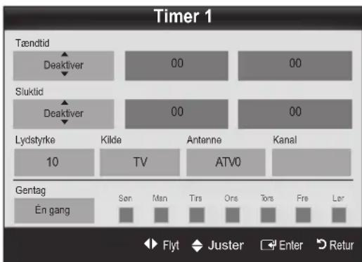 Timer 1 Tændtid Deaktiver 00 00 Sluktid Deaktiver 00 00 Lydstyrke Kilde Antenne Kanal 10 TV ATV0 Gentag Én gang Son Man Tirs Ons Tors Fre Ler Flyt Juster Enter Retur